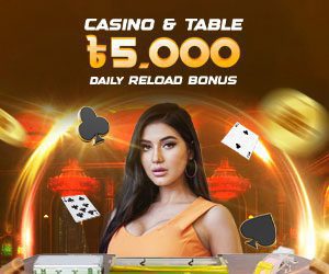 Casino & Table ৳5,000 Daily Reload Bonus
